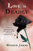 Love Is Deadly by Nycole James
