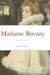 Madame Bovary: Moeurs de province by Gustave Flaubert