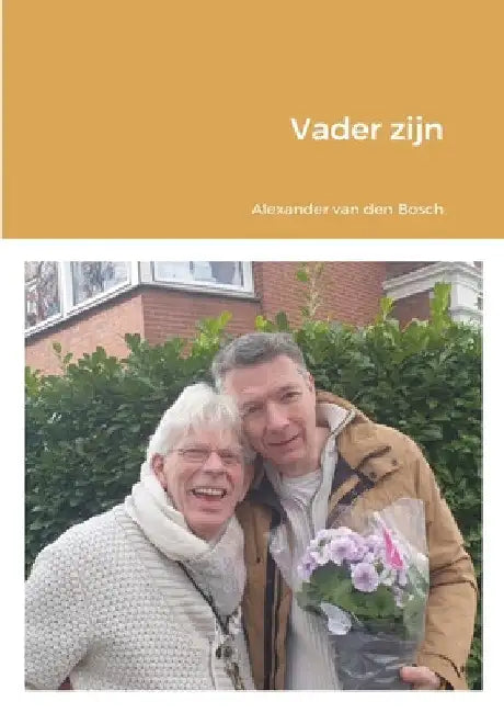 Vader zijn by Alexander P. M. Van Den Bosch