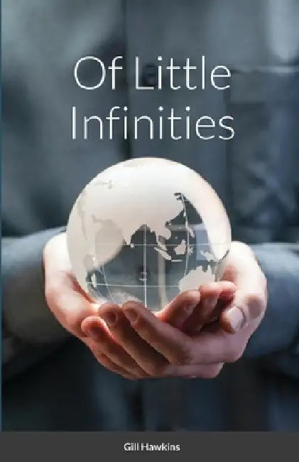 Of Little Infinities by Gill Hawkins