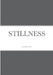 Stillness by Stoel Burrowes