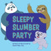 Sleepy Slumber Party by Randi May Gee