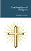 The Practice of Religion by Archibald Campbell Knowles