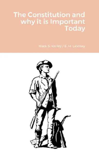 The Constitution and why it is Important Today by Eugene Lindsey