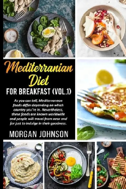 MEDITERRENEAN DIET FOR BREAKFAST (Vol. 1) by Morgan Johnson