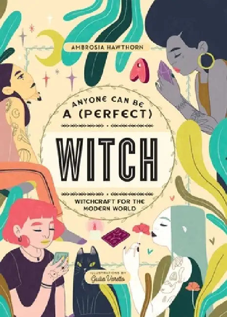 Anyone Can Be a (Perfect) Witch by Ambrosia Hawthorn