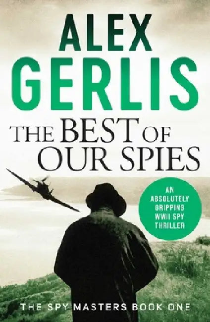 The Best of Our Spies by Alex Gerlis