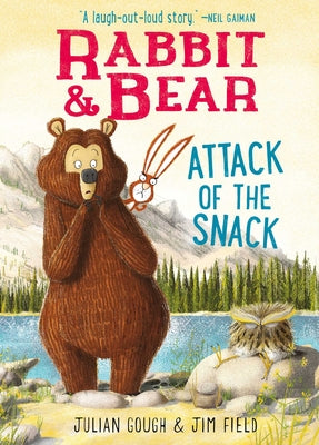 Rabbit & Bear: Attack of the Snack by Julian Gough