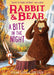 Rabbit & Bear: A Bite in the Night by Julian Gough