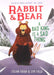 Rabbit & Bear: A Bad King Is a Sad Thing by Julian Gough