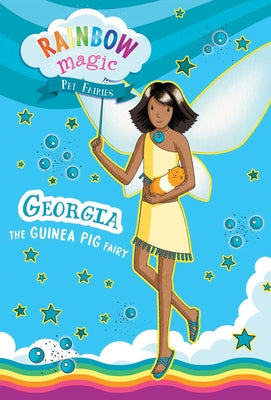 Rainbow Magic Pet Fairies #3: Georgia the Guinea Pig Fairy by Daisy Meadows