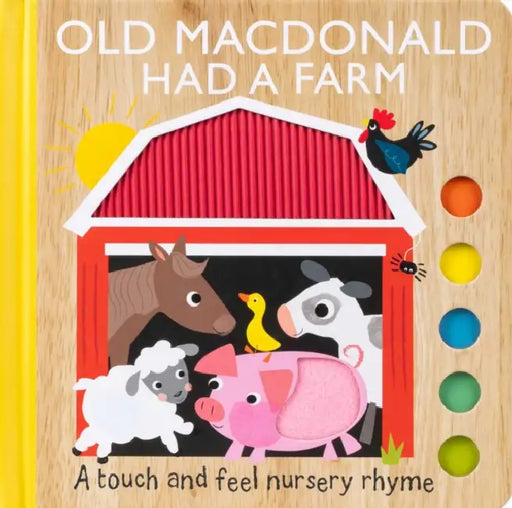 Old MacDonald Had a Farm: A Touch and Feel Nursery Rhyme by Emily Bannister
