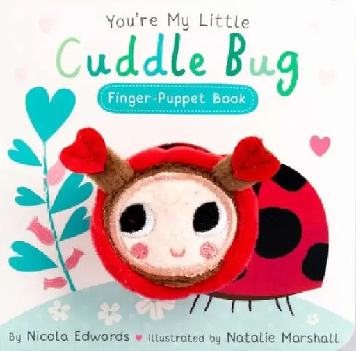 You're My Little Cuddle Bug Finger Puppet Book by Natalie Marshall