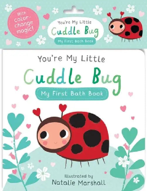 You're My Little Cuddle Bug: My First Bath Book by Edwards, Nicola