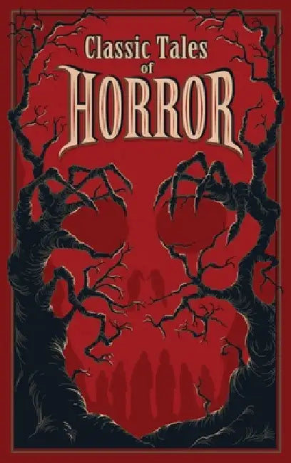 Classic Tales of Horror (Deluxe Leatherbound Edition) by Editors of Canterbury Classics, Ernest Hilbert