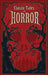 Classic Tales of Horror (Deluxe Leatherbound Edition) by Editors of Canterbury Classics, Ernest Hilbert