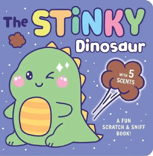 Stinky Dinosaur: A Fun Scratch & Sniff Book with 5 Scents by Delaney Foerster