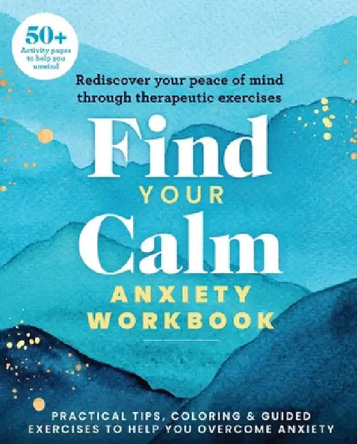 Find Your Calm Anxiety Workbook by Editors of Thunder Bay Press