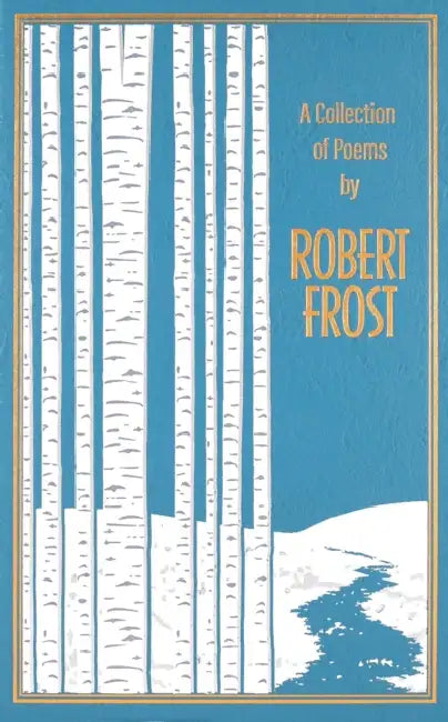 A Collection of Poems by Robert Frost by Robert Frost, Ken Mondschein