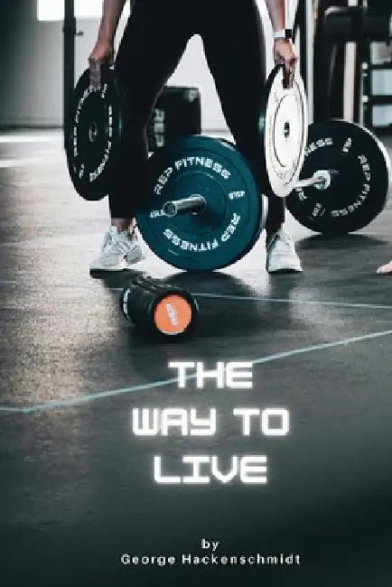The Way to Live by George Hackenschmidt