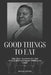 Good Things to Eat: The 1911 Classic by the Acclaimed African-American Chef by Rufus Estes
