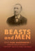 Beasts and Men: A Fascinating Chronicle of Animal Training, Exploration, and the Birth of the Modern Zoo by Carl Hagenbeck