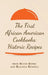 The First African American Cookbooks: Historic Recipes from Rufus Estes and Malinda Russell by Rufus Estes