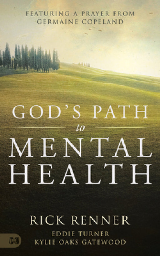 God's Path to Mental Health by Rick Renner, Eddie Turner, Kylie Oaks Gatewood