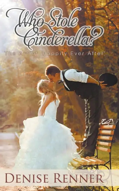 Who Stole Cinderella?: The Art of 'Happily Ever After' by Dhanasree Jayaram