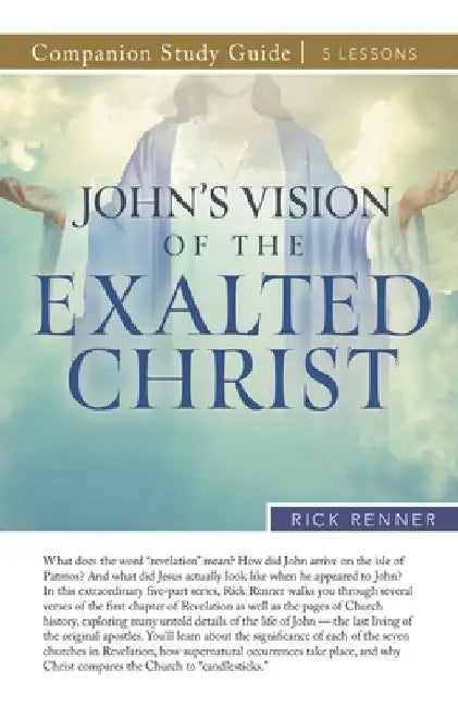 John's Vision of the Exalted Christ Study Guide by Rick Renner