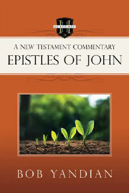 Epistles of John: A New Testament Commentary by Yandian, Bob