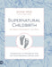 Supernatural Childbirth 40-Week Pregnancy Journal: Experiencing the Promise of God for Your Pregnancy and Delivery by Jackie Mize, Terry Mize