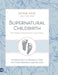 Supernatural Childbirth 40-Week Pregnancy Journal: Experiencing the Promise of God for Your Pregnancy and Delivery by Jackie Mize