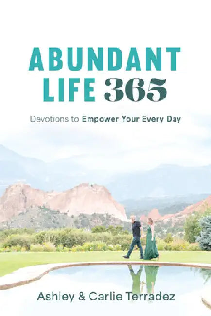 Abundant Life 365: Devotions to Empower Your Every Day by Terradez, Ashley