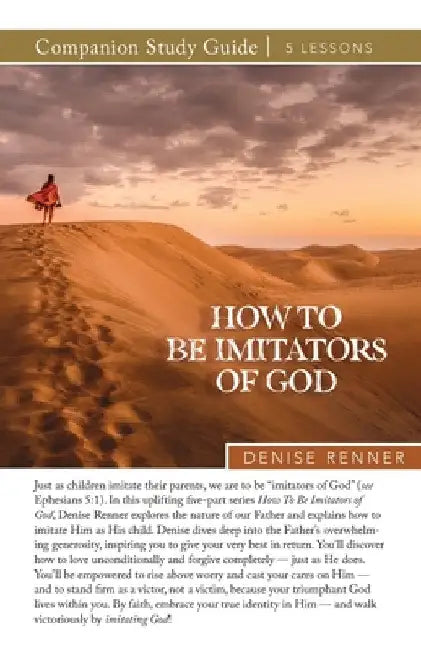 How To Be Imitators of God Study Guide by Denise Renner