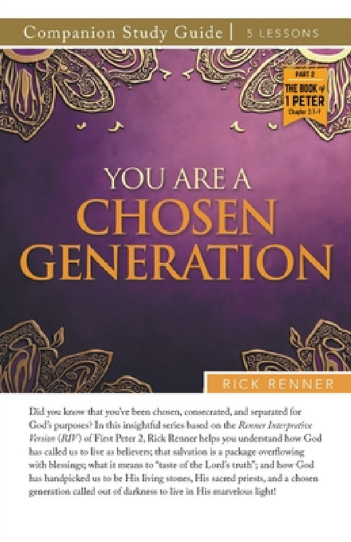 You Are A Chosen Generation Study Guide by Rick Renner