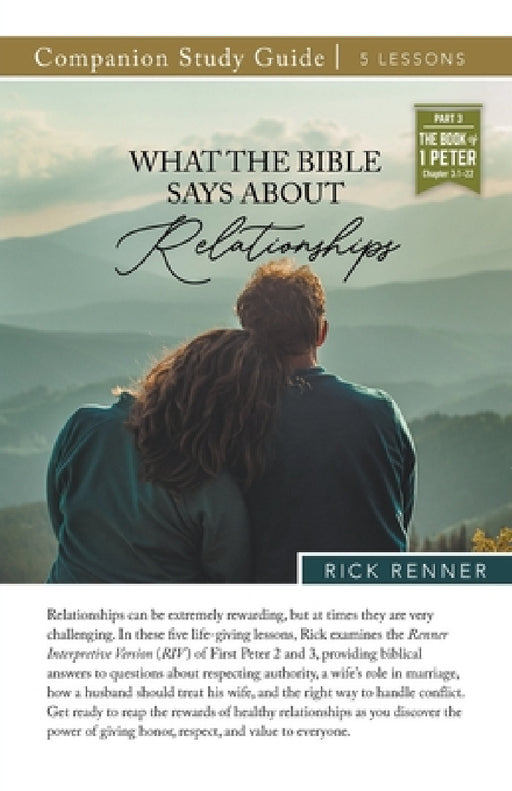 What Does the Bible Say About Relationships Study Guide by Rick Renner
