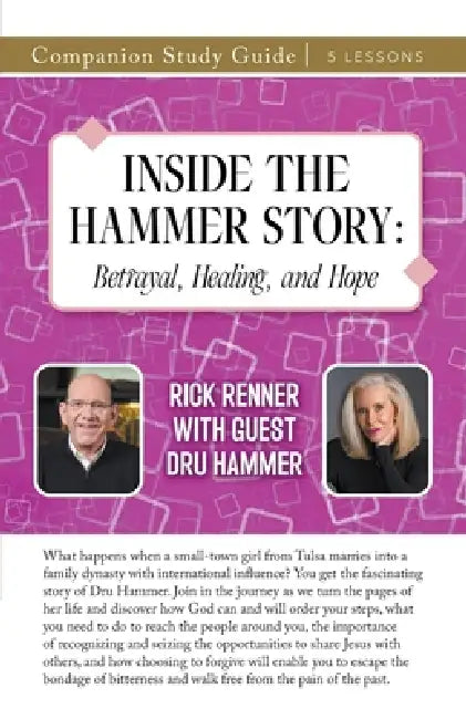 Inside the Hammer Story Study Guide: Betrayal, Healing, and Hope by Rick Renner, Dru Hammer