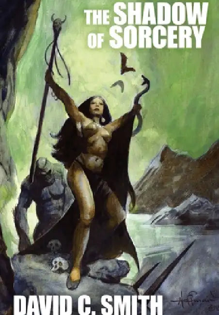 The Shadow of Sorcery by David C. Smith