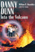 Danny Dunn: Into the Volcano by William H. Abrashkin, Eric Greene