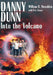 Danny Dunn: Into the Volcano by William H. Abrashkin, Eric Greene