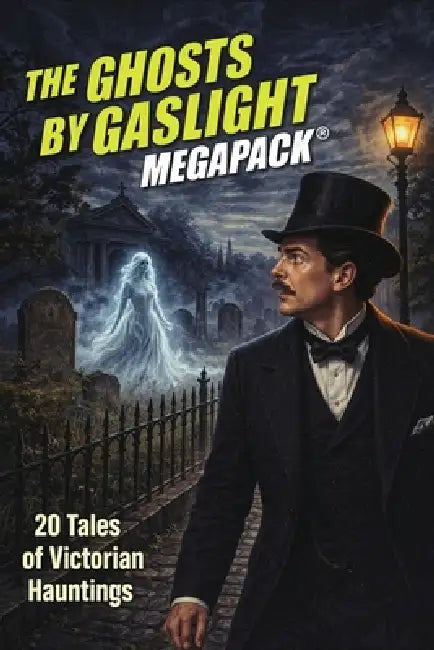 The Ghosts by Gaslight MEGAPACK(R) by John Betancourt, Charlotte Riddell