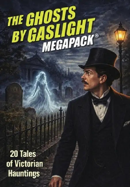 The Ghosts by Gaslight MEGAPACK(R) by John Betancourt, Charlotte Riddell