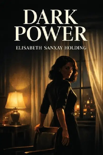 Dark Power by Elisabeth Sanxay Holding, Karl Wurf