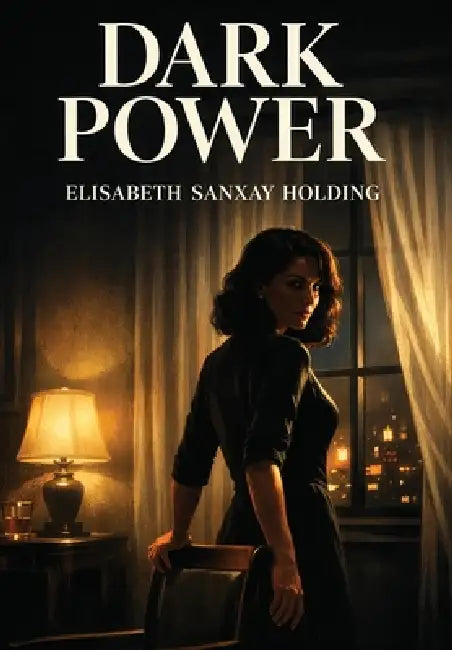 Dark Power by Elisabeth Sanxay Holding, Karl Wurf