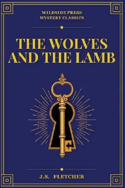 The Wolves and the Lamb by J. S. Fletcher