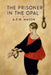The Prisoner in the Opal by A. E. W. Mason, Karl Wurf