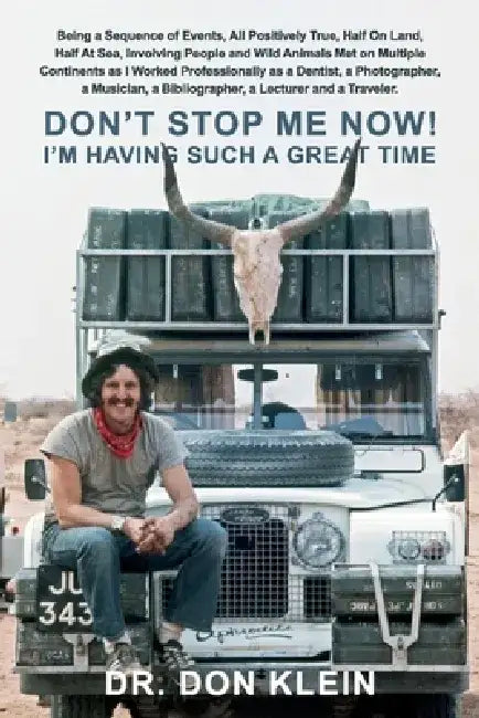 Don't Stop Me Now! I'm Having Such a Great Time by Don Klein