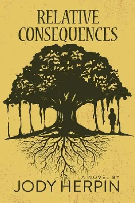 Relative Consequences by Jody Herpin