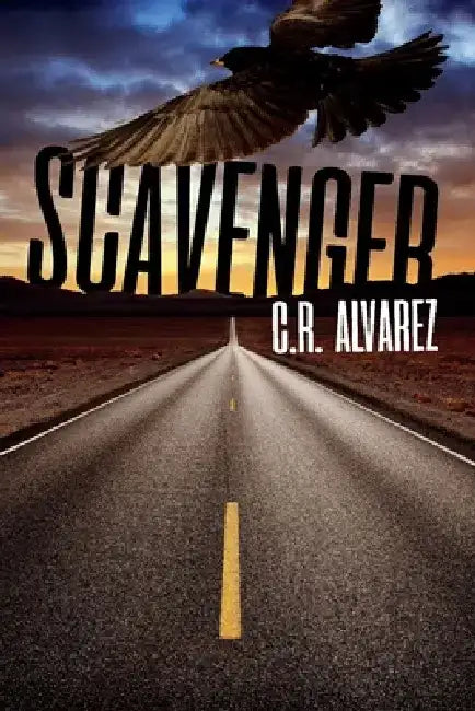 Scavenger by C. R. Alvarez